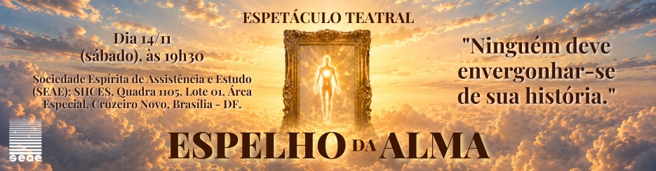 Espetáculo Teatral: Espelho da Alma (SEAE)